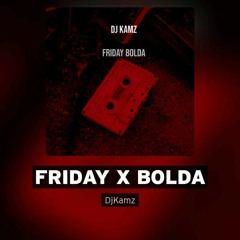 Friday X Bolda