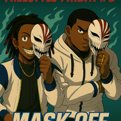 Freestyle Friday #9 Mask Off