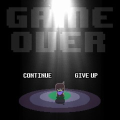 [Dustbelief] Game Over