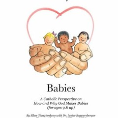 READ KINDLE PDF EBOOK EPUB Wonderfully Made! Babies: A Catholic Perspective on How an