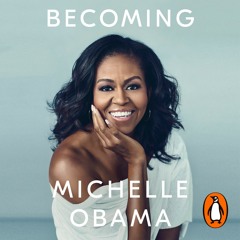 Becoming, Chapter 1, read by Michelle Obama