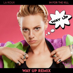 La Roux - In for the Kill (WAY UP Remix)