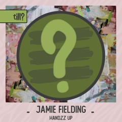 Jamie Fielding - Handzz Up EP
