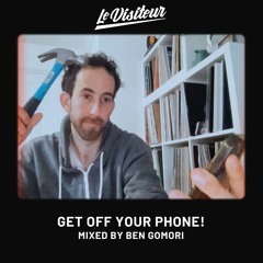 Get Off Your Phone! Mixtape - Mixed by Ben Gomori
