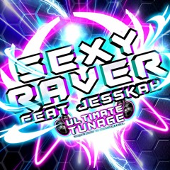 S3RL Ft Jesskah  SEXY RAVER - ULTIMATE TUNAGE REMIX 2023 - DJ FREINDLY