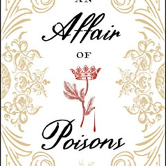 [Access] EBOOK 📂 An Affair of Poisons by  Addie Thorley [PDF EBOOK EPUB KINDLE]