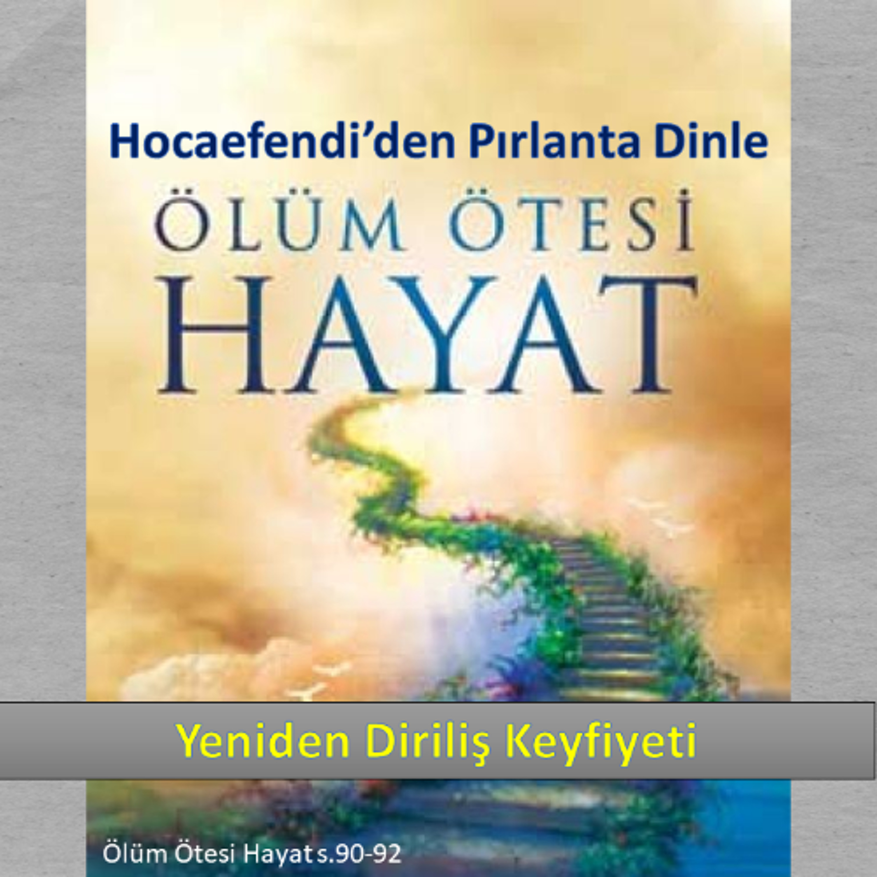 Ölüm Ötesi Hayat s.090-92 (Hocaefendi’den Pırlanta Dinle) - M. Fethullah Gülen Hocaefendi (rh) episode artwork