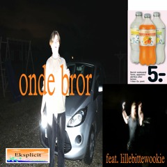 onde bror feat. lillebittewookie