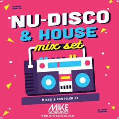 Nu-Disco & House Set Mix & Compiled by Mike Soriano