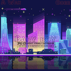 A.Wax - Odee (Baby Boy)