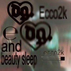 E, Beauty Sleep,,,, aloegarten))- Ecco2k