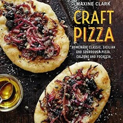*( Craft Pizza, Homemade classic, Sicilian and sourdough pizza, calzone and focaccia *Ebook(