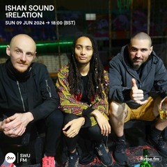 Ishan Sound with 1Relation Sound - 09 June 2024