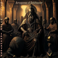 Arrogance of Belshazzar - Mix 1