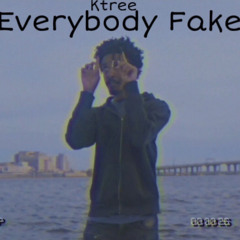 Ktree- Everybody Fake