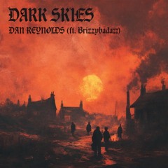 DARK SKiES (ft. Brizzybadazz)