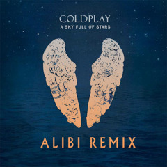 Coldplay - A Sky Full Of Stars (Alibi Remix)