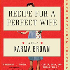 download EPUB 💞 Recipe for a Perfect Wife: A Novel by  Karma Brown [PDF EBOOK EPUB K
