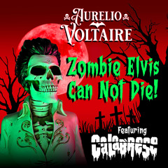 Zombie Elvis Can Not Die (feat. Calabrese)