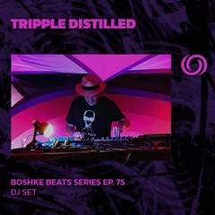 TRIPLE DISTILLED | Boshke Beats Series Ep. 75 | 08/11/2024