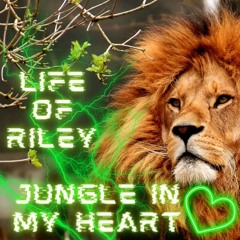 Life Of Riley - Jungle In My Heart (FREE DOWNLOAD)