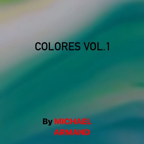 Michael Armand - Colores vol 1