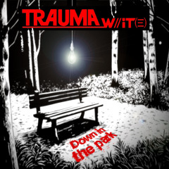 TRAUMA WHITE - Down in the park (remix Gary Numan)