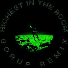 HIGHEST IN THE ROOM - Travis Scott - (Borup REMIX)