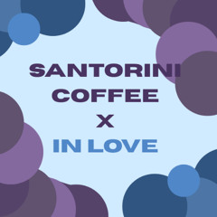 Santorini Coffee x In Love