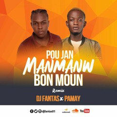 pou jan manmanw bon moun remix (prod.dj fantas X pamay)