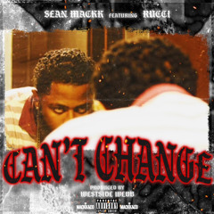 Cant Change feat Rucci (Prod by Westside Webb)