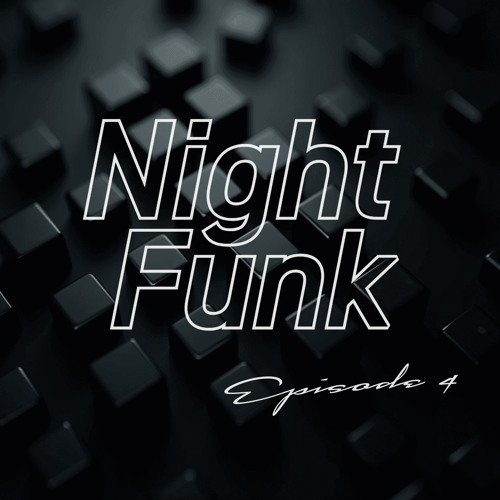 Night Funk - Episode 4