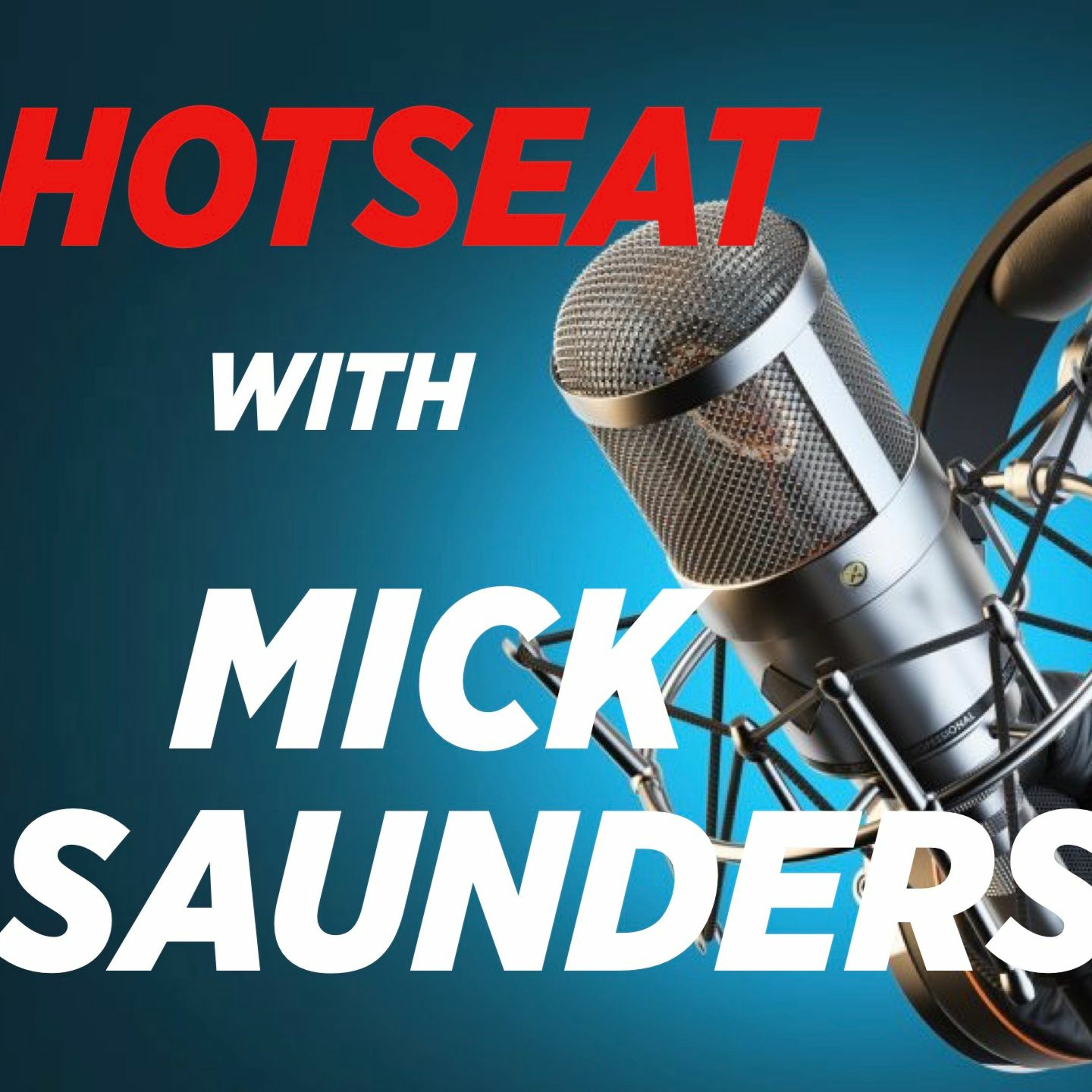 HotSeat With Mick Saunders thumbnail