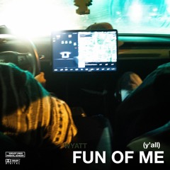FUN OF ME
