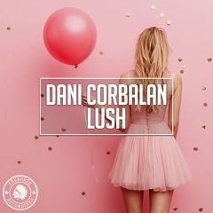 Dani Corbalan - Lush (Extended Mix)