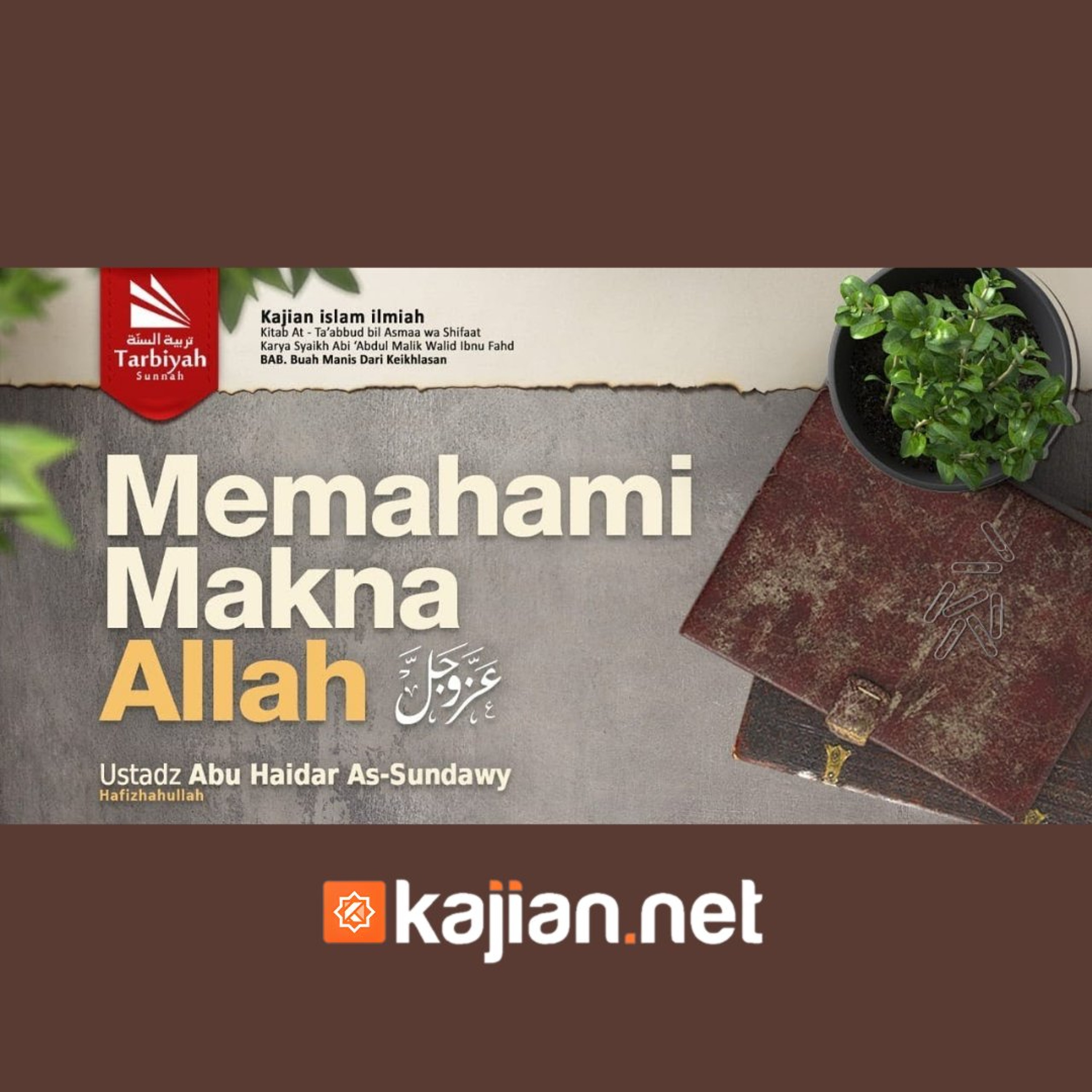 Memahami Makna Allah (Fiqih Asmaul Husna) #1 - Ustadz Abu Haidar As-Sundawy حفظه الله episode artwork