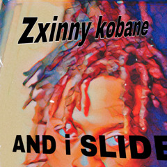 zxinny kobane - and i slide prod.benjifvr