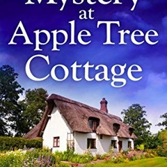 READ EBOOK EPUB KINDLE PDF Mystery at Apple Tree Cottage: A completely unputdownable