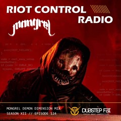 MONGREL Demon Dimension Mix - Riot Control Radio 124