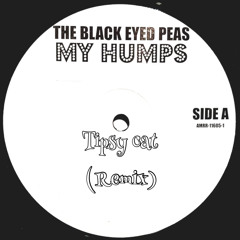 Tipsy Cat - My Humps (Tipsy Flip)(Free DL)