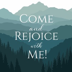 Come And Rejoice With Me