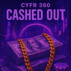 CASHED OUT