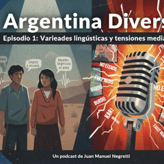 Argentina Diversa.  “Variedades lingüísticas y tensiones mediáticas”