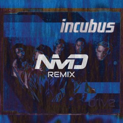 Incubus - Drive (NMD Remix)