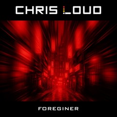 Chris Loud - Foreginer