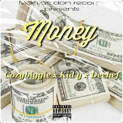Money (Cozy Biggie X Kid Y X DeChef)