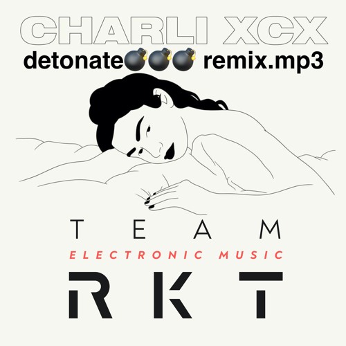 Charli XCX - detonate (teamRKT remix)