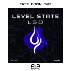 LEVEL STATE - LSD // FREE DOWNLOAD!