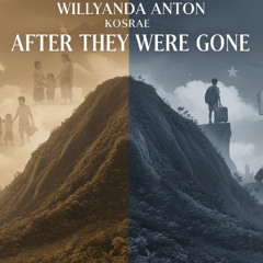 After They Were Gone, FULL SONG, by Willanda Anton