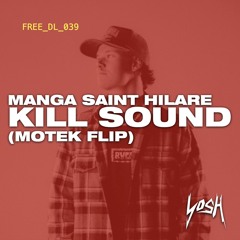 Manga Saint Hilare (ft. Frisco) - Kill Sound (Motek Flip) [FREE DOWNLOAD]